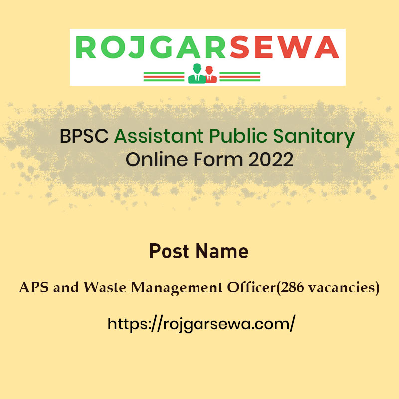 BPSC Assistant Public Sanitary Online Form 2022
